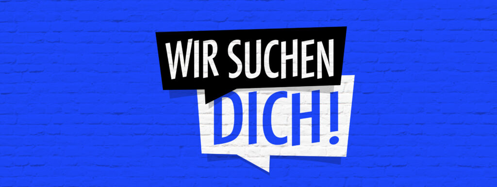 Wir suchen dich