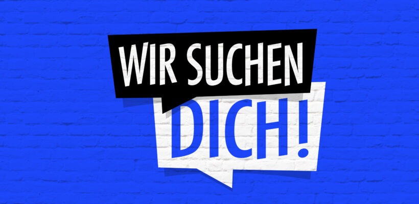 Wir suchen dich