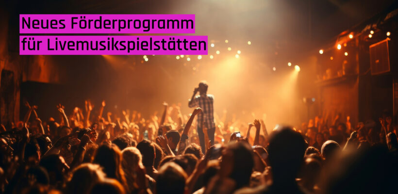 Neues Förderprogramm für Livemusikspielstätten