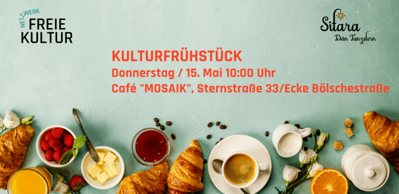 Kulturfrühstück Netzwerk Freie Kultur in Tanzschule Sitara Cafe Mosaik